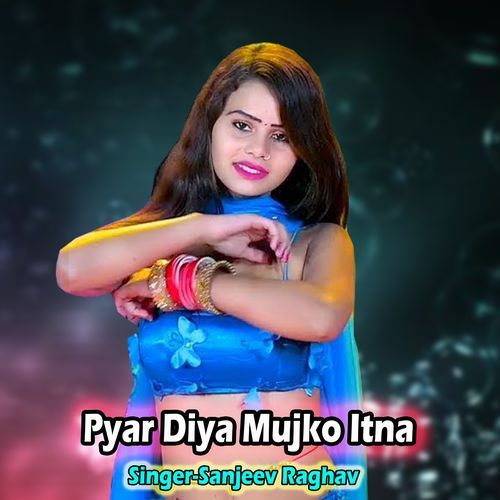 Pyar Diya Mujko Itna