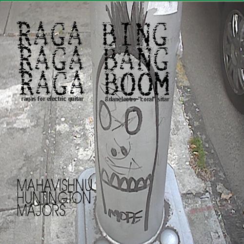 Raga Bing! Raga Bang! Raga Boom!