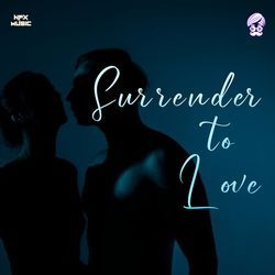 Surrender to Love-PgpbeQ5pTVk