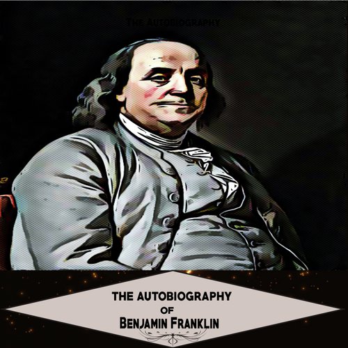 The Autobiography of Benjamin Franklin (YonaBooks)_poster_image