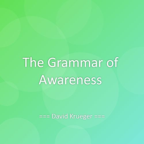 The Grammar of Awareness