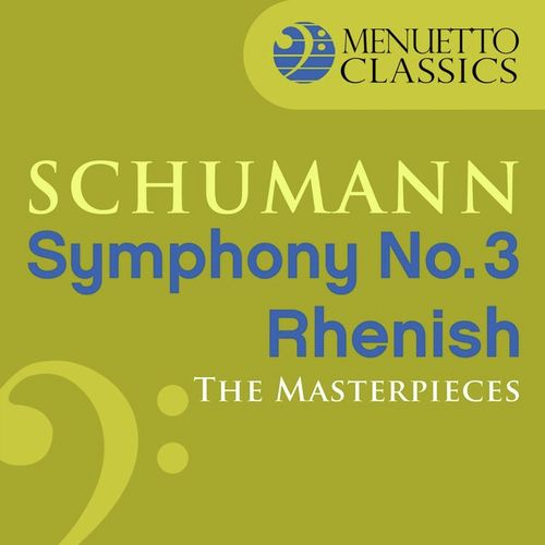 The Masterpieces - Schumann: Symphony No. 3 in E-Flat Major, Op. 97 &quot;Rhenish&quot;_poster_image