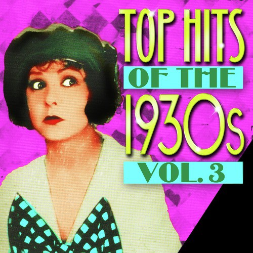 Top Hits Of The 1930s Vol. 3