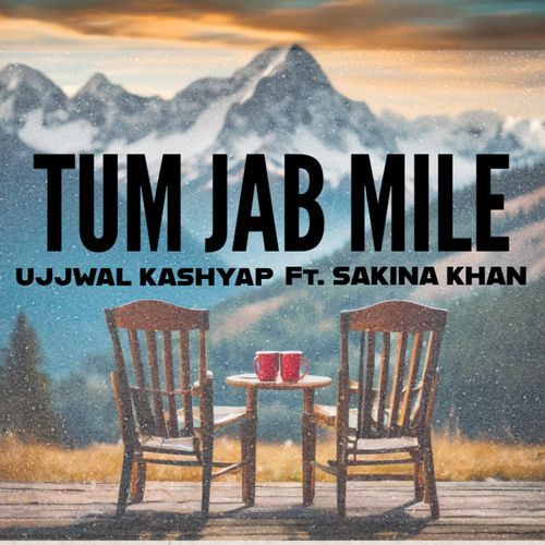 Tum Jab Mile (feat. Sakina Khan)