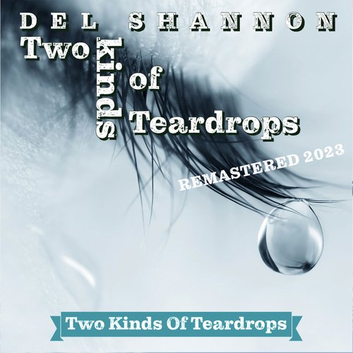 Two Kinds of Teardrops