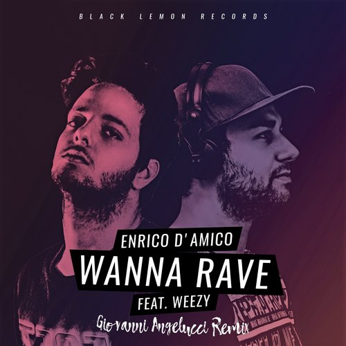 Wanna Rave (Giovanni Angelucci Remix)