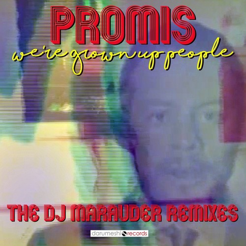 We're Grown up People (The DJ Marauder Remixes)