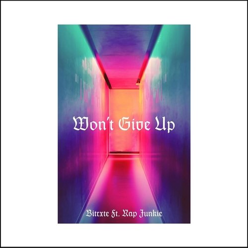 Won't Give Up (feat. Rap Junkie)