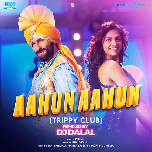 Aahun Aahun (From "Love Aaj Kal") (Trippy Club Remix)