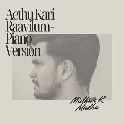 Aethu Kari Raavilum (Piano Cover)