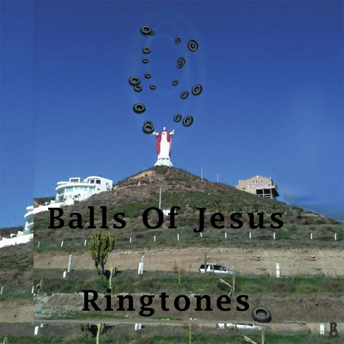 Balls of Jesus, Warped Phone Tones and Text Alerts