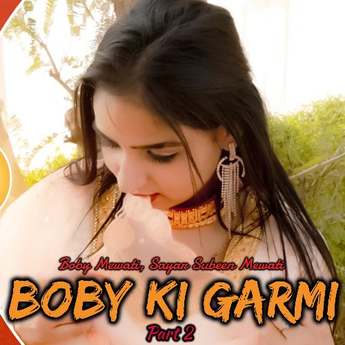 Boby Ki Garmi Pt 2