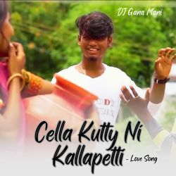 Cella Kutty Ni Kallapetti - Love Song