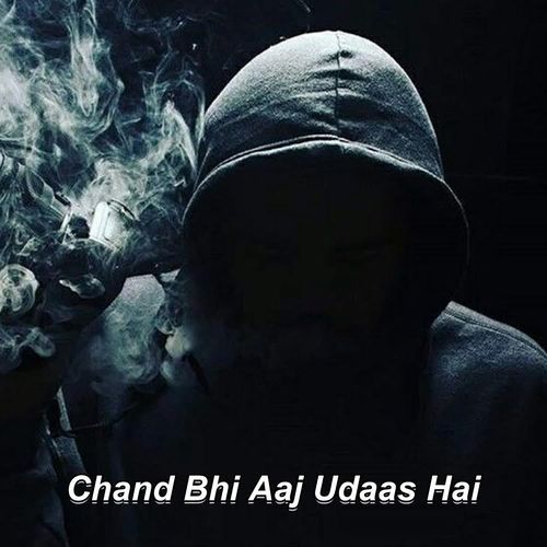 Chand Bhi Aaj Udaas Hai