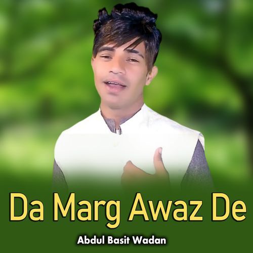 Da Marg Awaz De