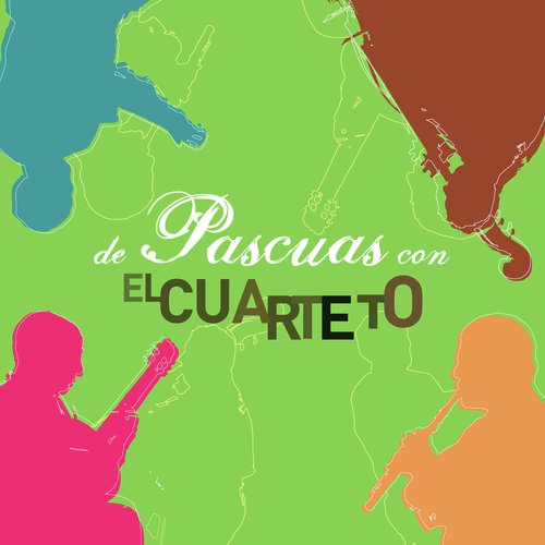 De Pascuas Con El Cuarteto