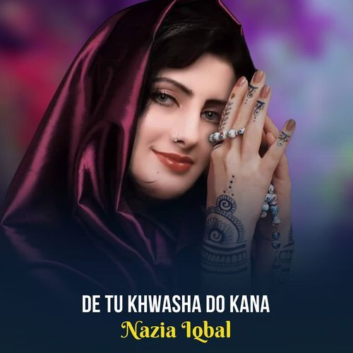 De Tu Khwasha Do Kana