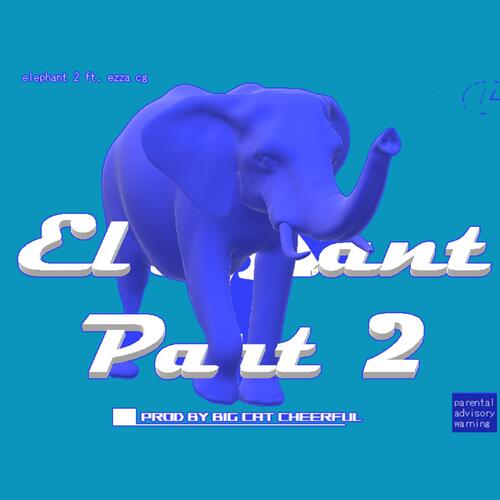 Elephant Rap, Pt. 2 (feat. Ezza of Choom Gang) cover art