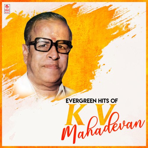 Evergreen Hits Of K. V. Mahadevan