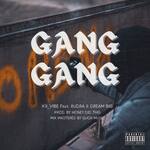 GANG GANG (feat. Rudra, Dream Big)