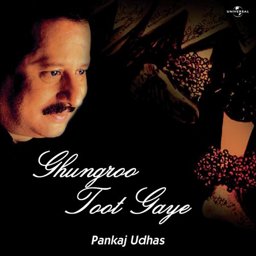 Ghungroo Toot Gaye (Album Version)