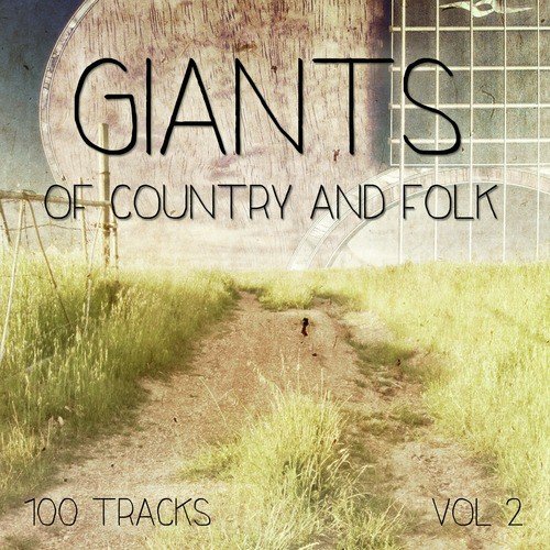 Giants of Country and Folk - 100 Tracks, Vol. 4