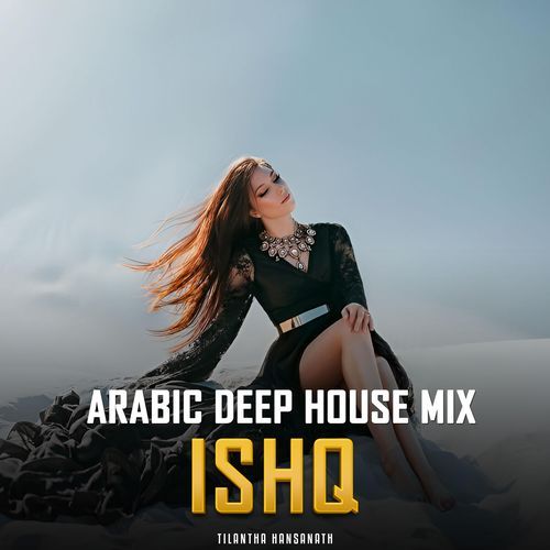 Ishq (Arabic Deep House Mix)