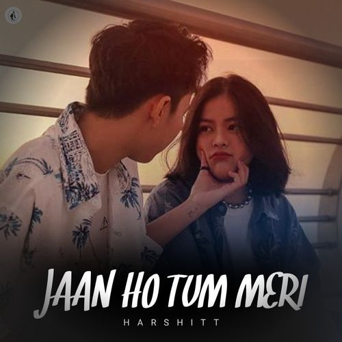 JAAN HO TUM MERI