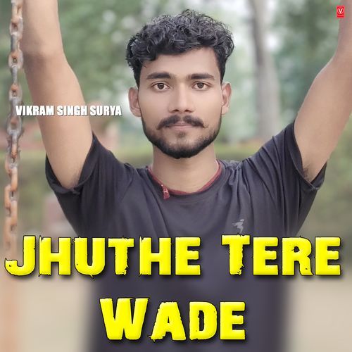 Jhuthe Tere Wade