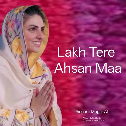 Lakh Tere Ahsan Maa