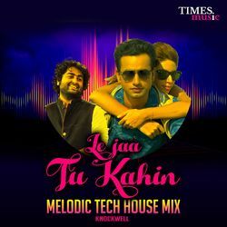 Le Jaa Tu Kahin (Melodic Tech House Mix)-Ml8OezZgREc