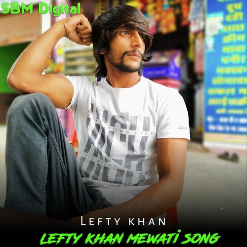 Lefty Khan Mewati Song