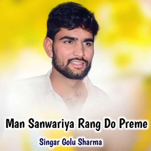 Man Sanwariya Rang Do Prem