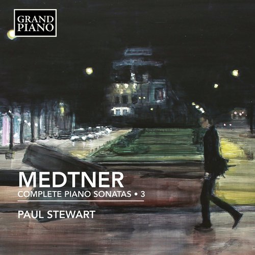 Medtner: Complete Piano Sonatas, Vol. 3