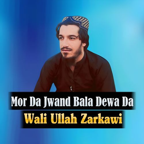 Mor Da Jwand Bala Dewa Da