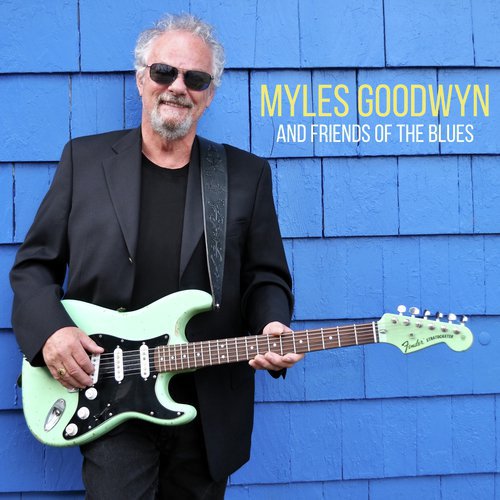 Myles Goodwyn And Friends Of The Blues