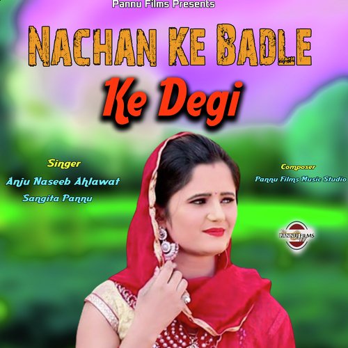 Nachan Ke Badle Ke Degi