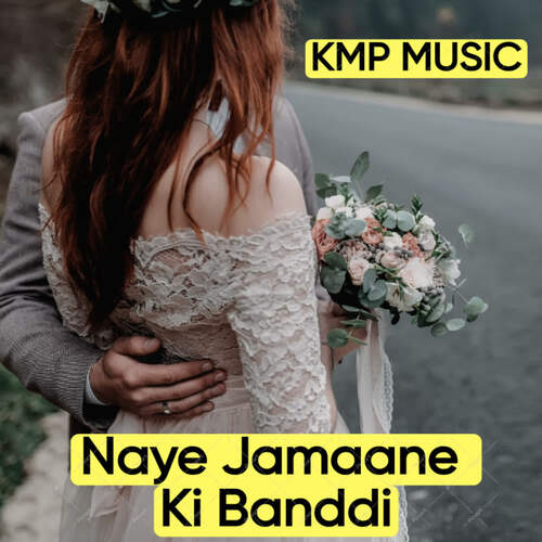 Naye Jamaane Ki Banddi