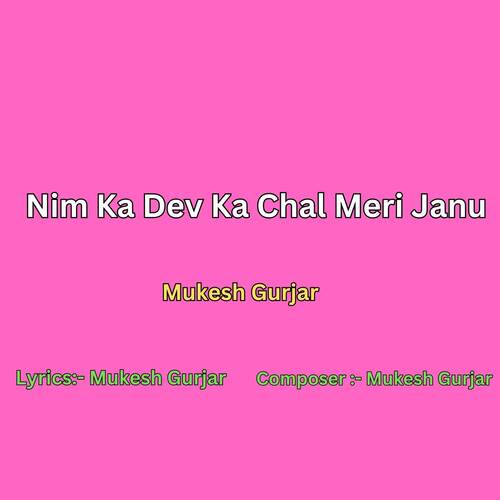 Nim Ka Dev Ka Chal Meri Janu