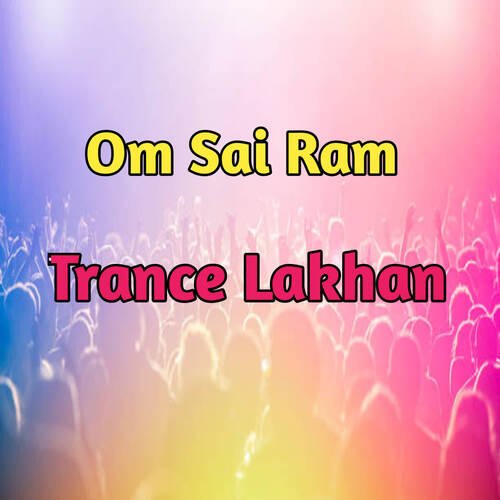 Om Sai Ram Trance Lakhan
