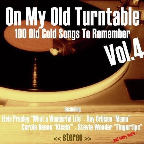 On My Old Turntable, Vol. 4 (100 Old Gold Songs to Remember)