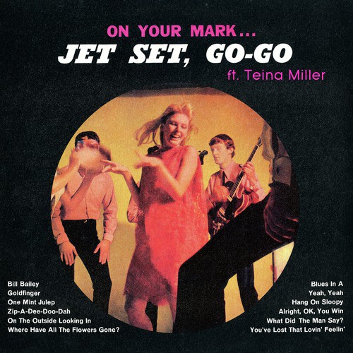 On Your Mark.. Jet Set, Go-Go