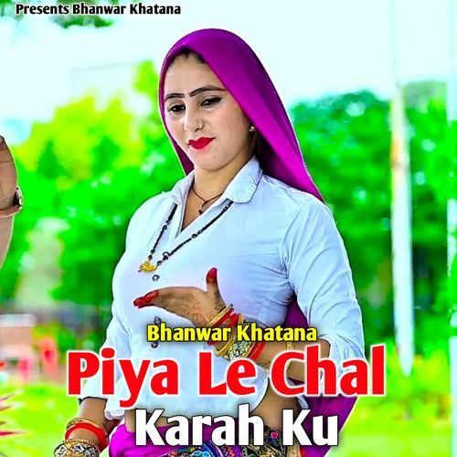 Piya Le Chal Karah Ku