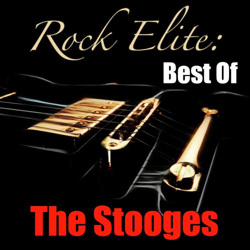 Rock Elite: Best Of The Stooges