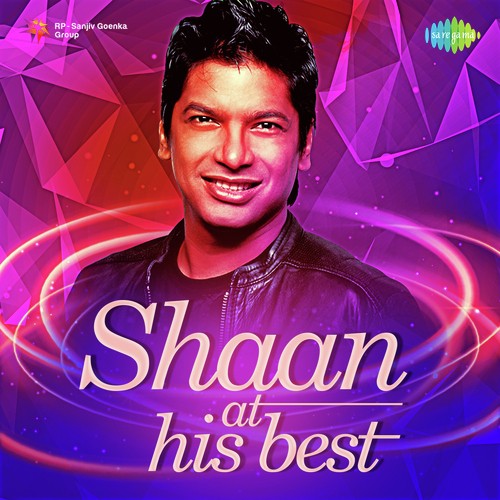 Shaan - At His Best