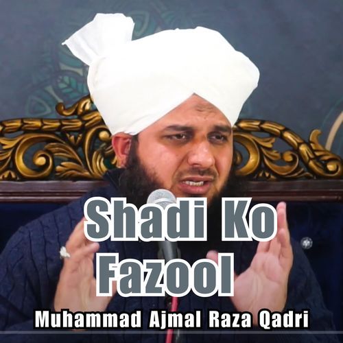 Shadi Ko Fazool