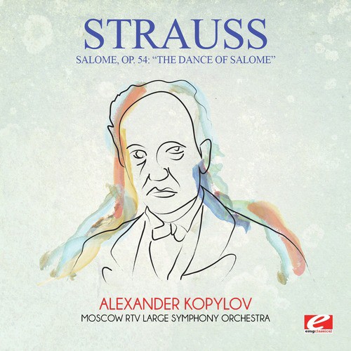 Strauss: Salome, Op. 54: "The Dance of Salome" (Digitally Remastered)