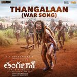 Thangalaan (War Song) (From &quot;Thangalaan&quot;) (Telugu)