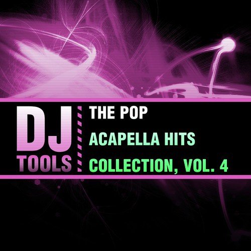 The Pop Acapella Hits Collection, Vol. 4