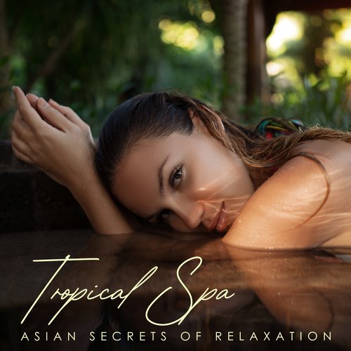 Tropical Spa Asian Secrets Of Relaxation_poster_image